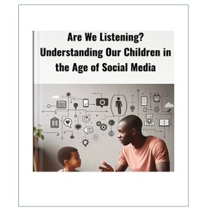 Are We Listening? Understanding Our Children In The Age Of Social Media