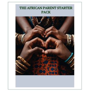 The African Parent Starter Pack